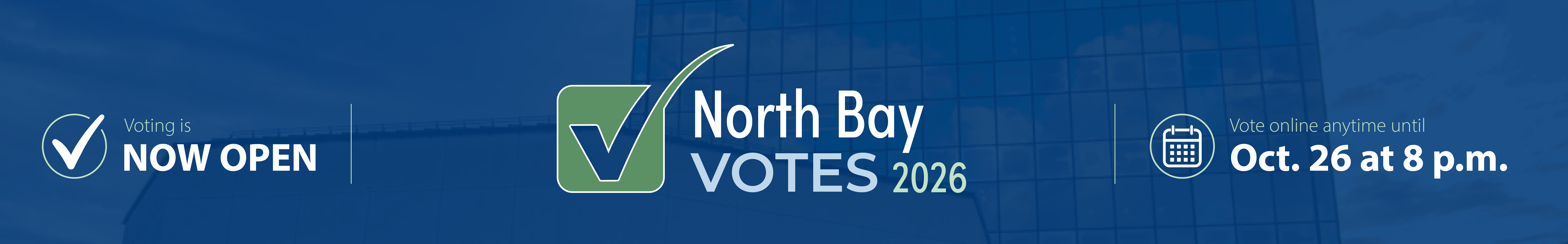 North Bay Votes 2026. Voting is now open.  Vote online anytime until Oct. 26 at 8 p.m.
