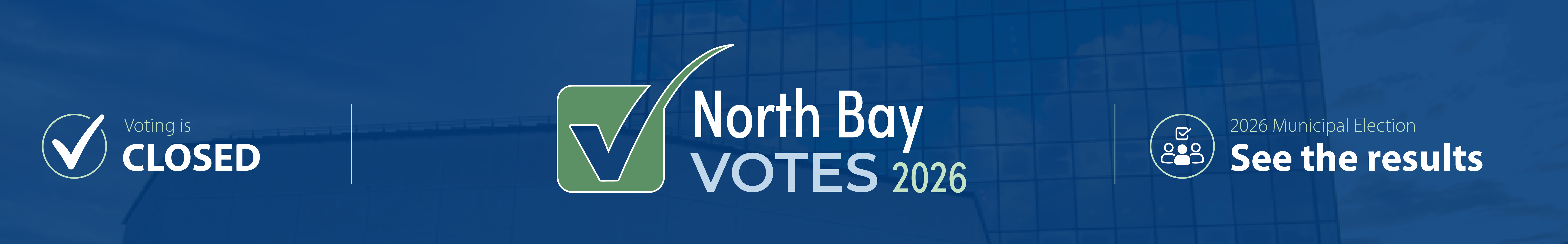 North Bay Votes 2026. Voting is closed.  Unofficial results will be available after 8 p.m. on Oct. 26.